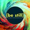Be Still