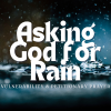 Asking God for Rain
