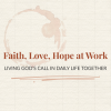 Faith, Love, Hope at Work (2025)